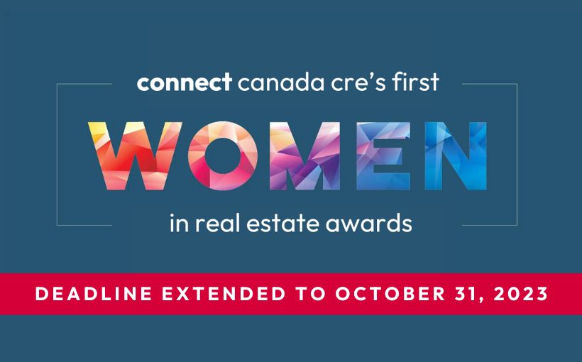 Tuesday is the deadline for nominations for Connect Canada CRE’s inaugural Canadian Women in Real Estate Awards.